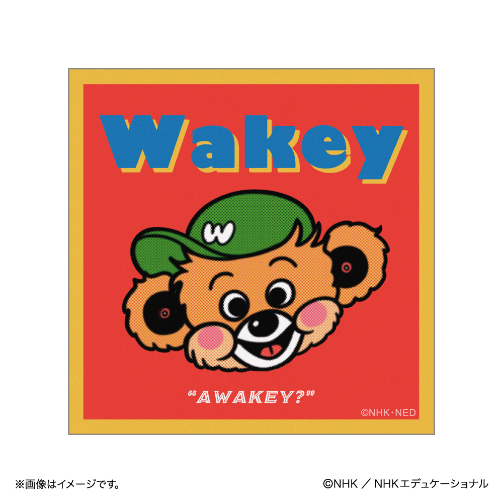 The Wakey Show ～ ザ・ウェイキー・ショウ | NHK キャラクター